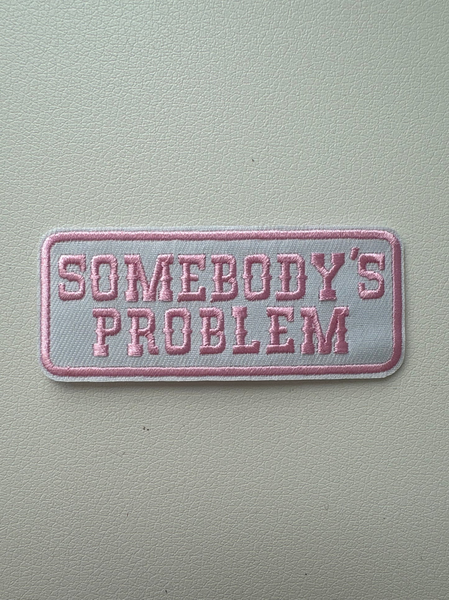 Somebody’s Problem (Pink) Patch