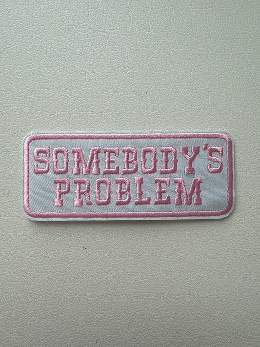 Somebody’s Problem (Pink) Patch
