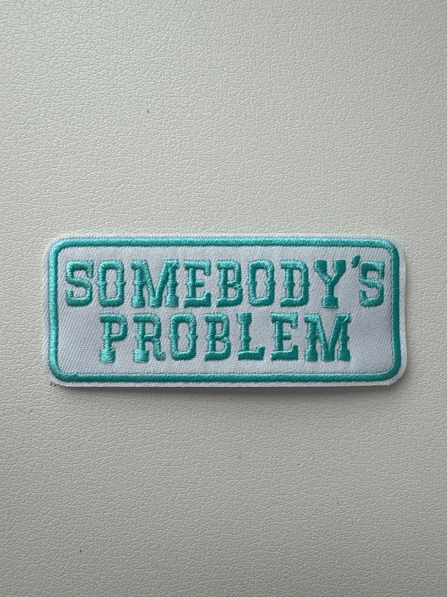 Somebody’s Problem (Blue) Patch